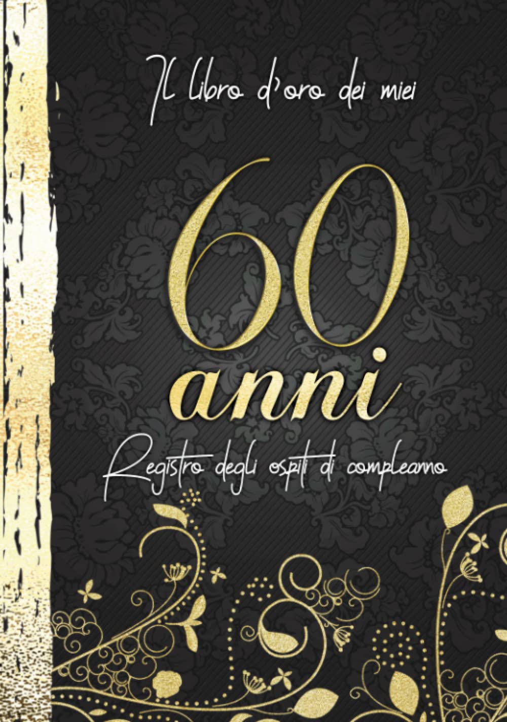 UTTSCHEID Libro Degli Ospiti 60 Anni - Compleanno, Matrimonio, Ritiro - Formato A4 Orizzontale - 100 Pagine - Nero Carbonio