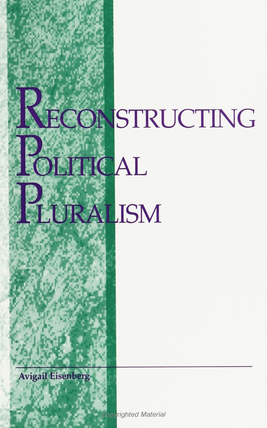 Reconstructing Political Pluralism (SUNY Series in (SUNY series in Political Theory: Contemporary Issues)