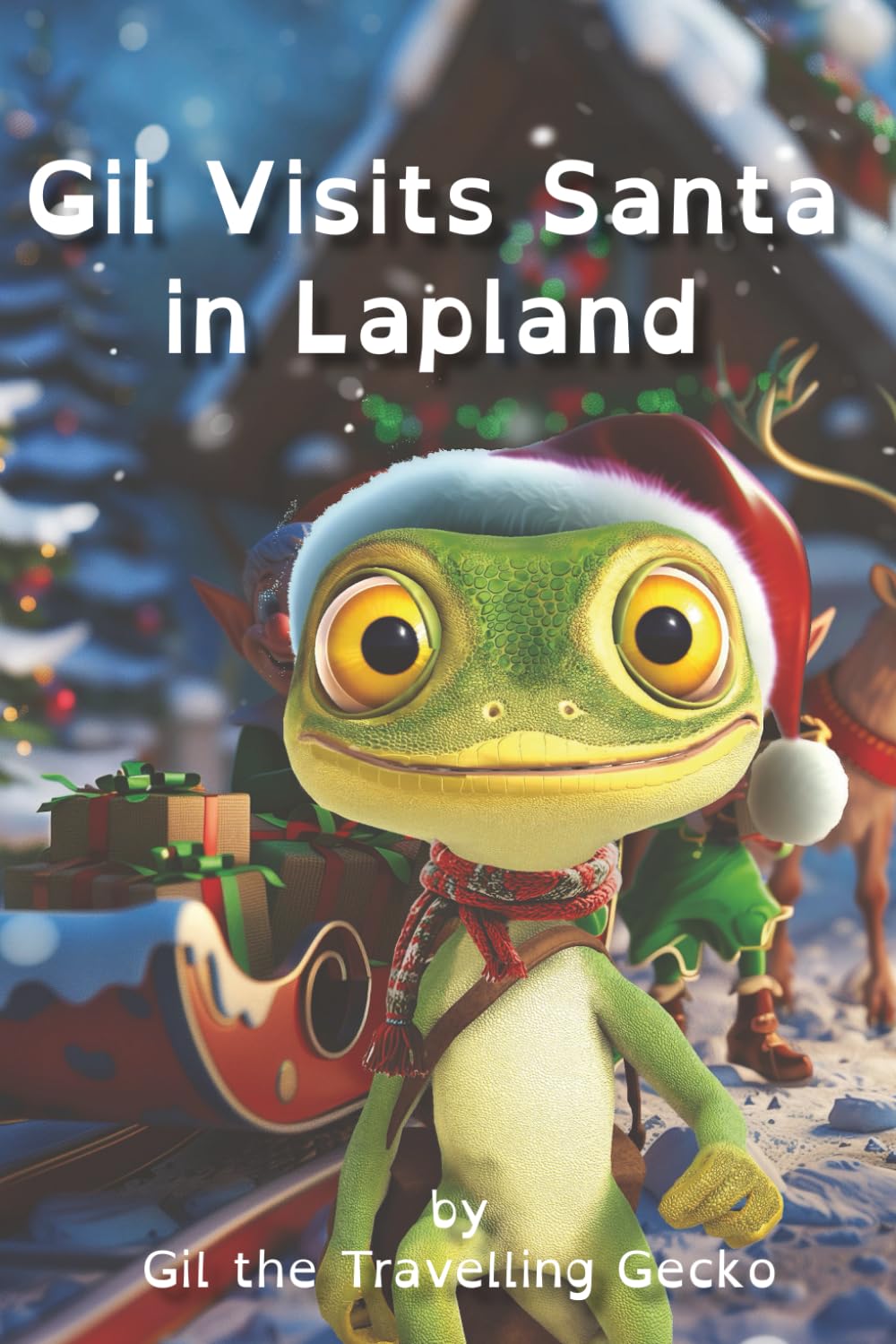 Gil Visits Santa in Lapland (Gil The Travelling Gecko (Colour Version))