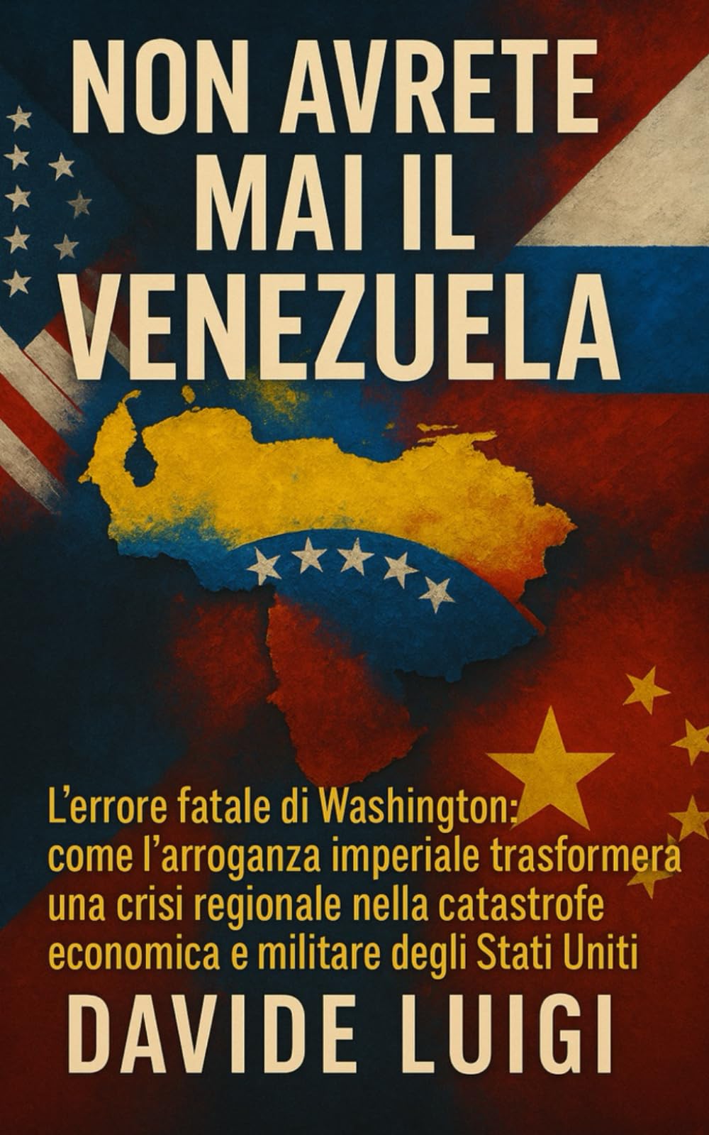 Non avrete mai il VENEZUELA: L'errore fatale di Washington: come l'arroganza imperiale trasformerà una crisi regionale nella catastrofe economica e militare degli Stati Uniti (POWER MATRIX)