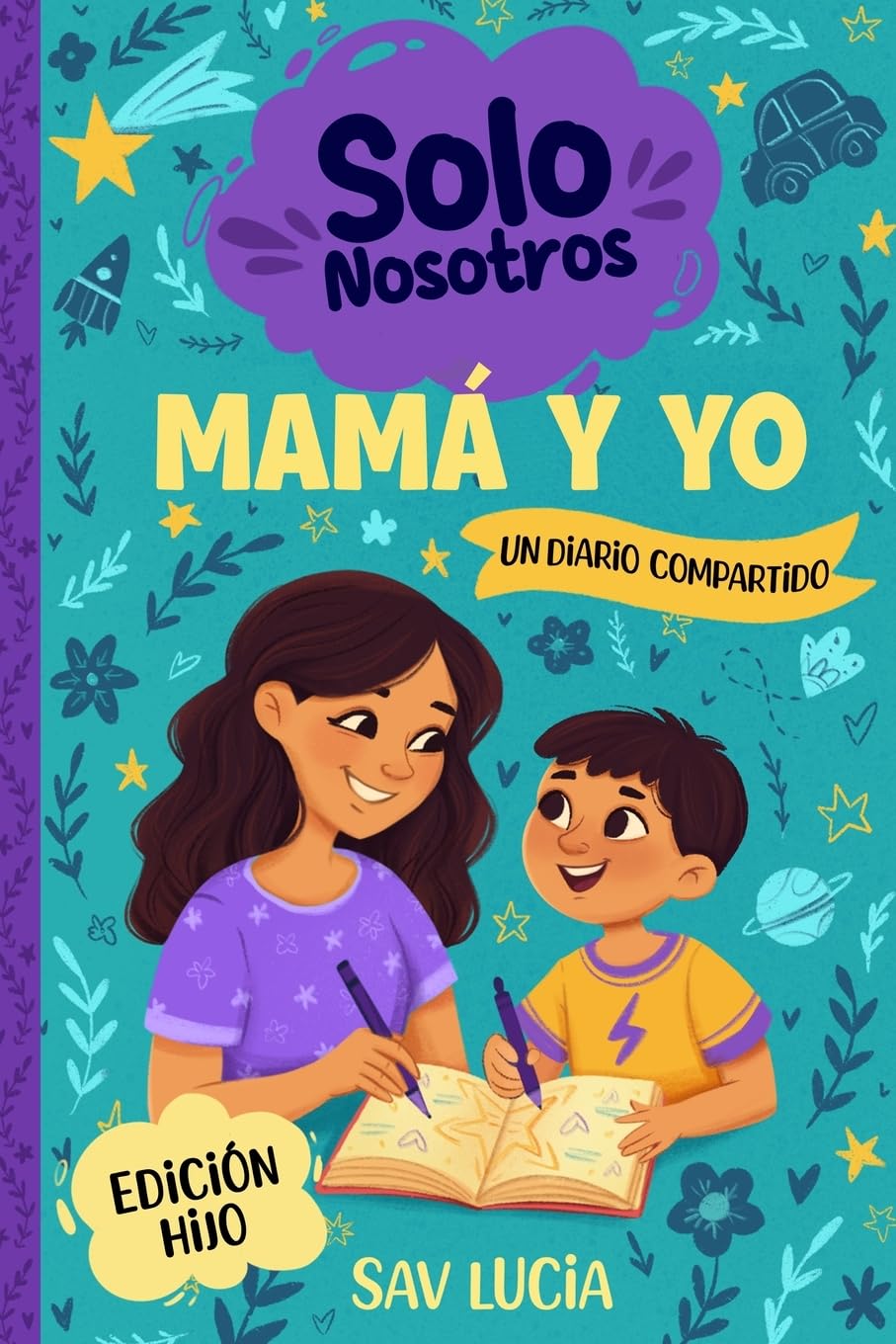 Mamá y Yo: Un diario guiado para que madres e hijos compartan, jueguen y se conecten (Solo Nosotros – Una colección de diarios guiados interactivos para conservar en familia)
