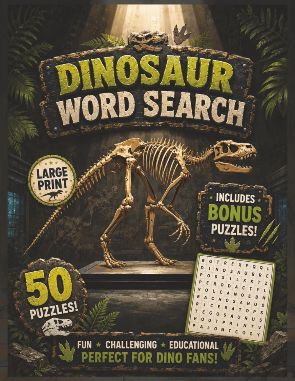 Dinosaurs Word Search Large Print: 50 Prehistoric Puzzle Challenges for Adults and Seniors 18 Words Per Puzzle with All-Direction Searches and 5 Bonus ... (Large Print Word Search Collection)
