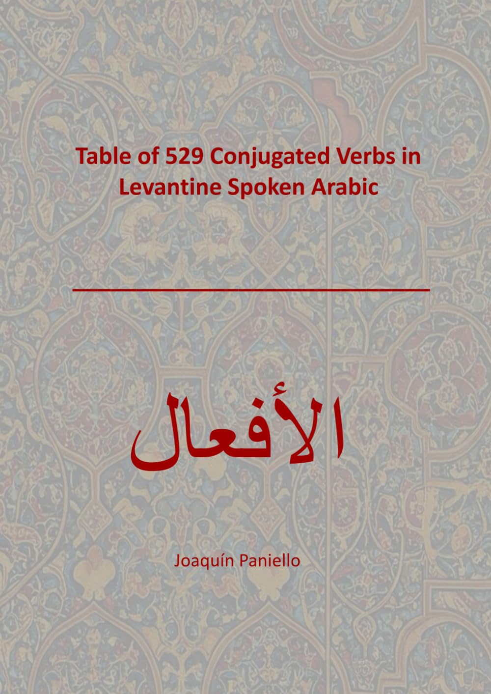 Table of 529 Conjugated Verbs in Levantine Spoken Arabic