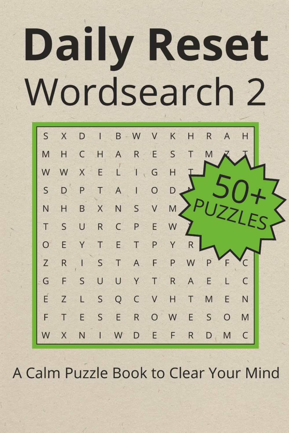 Daily Reset Wordsearch Puzzle Book: Wordsearch Puzzles for X | Help Calm the Mind, Relax, and Focus | 6x9 inches, 110 pages | 50+ Puzzles | Solutions Included