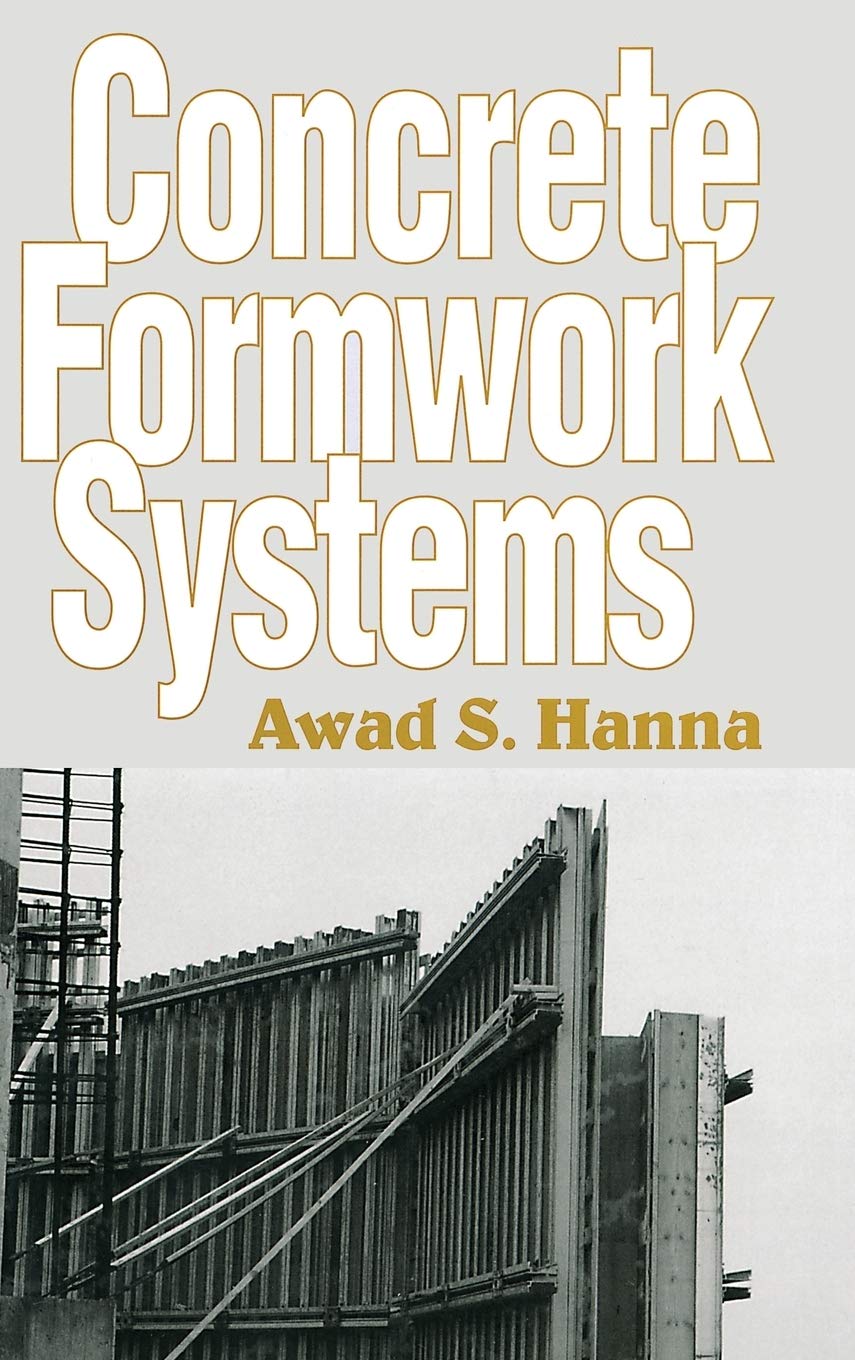 Concrete Formwork Systems (Civil and Environmental Engineering, 2)