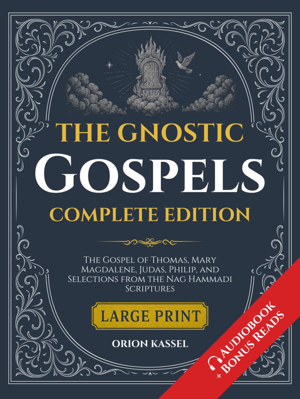 The Gnostic Gospels: Large Print Anthology of Lost Scriptures — The Gospel of Thomas, Mary Magdalene, Judas, Philip, and Selections from the Nag Hammadi Scriptures (Lost Books of the Bible)