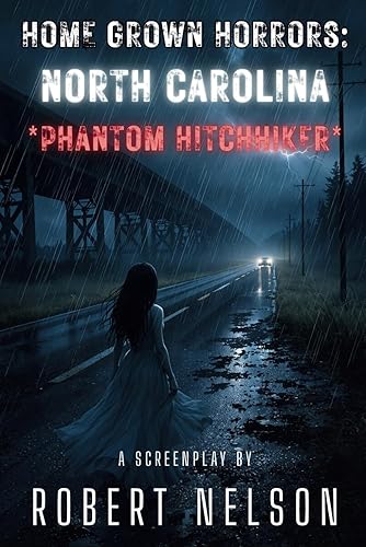 Home Grown Horrors: North Carolina * Phantom Hitchhiker *