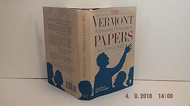 The Vermont Papers: Re-creating Democracy on a Human Scale
