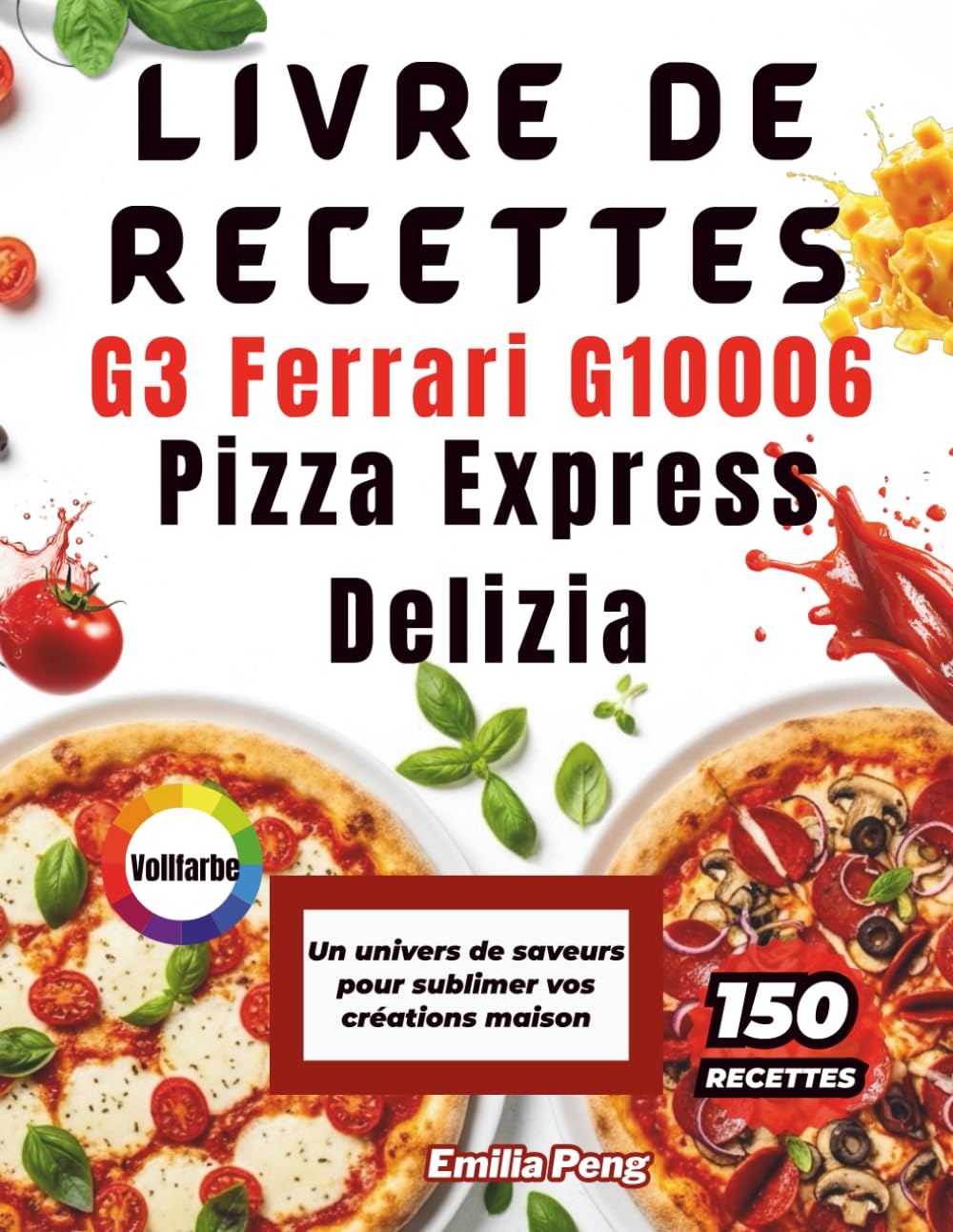 LIVRE DE RECETTES G3 Ferrari G10006 Pizza Express Delizia: Un univers de saveurs pour sublimer vos créations maison