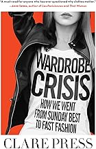 Wardrobe Crisis: How We Went from Sunday Best to Fast Fashion