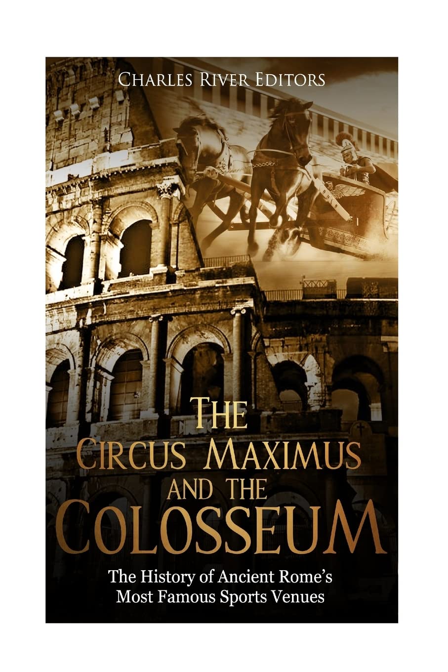 The Circus Maximus and the Colosseum: The History of Ancient Rome’s Most Famous Sports Venues