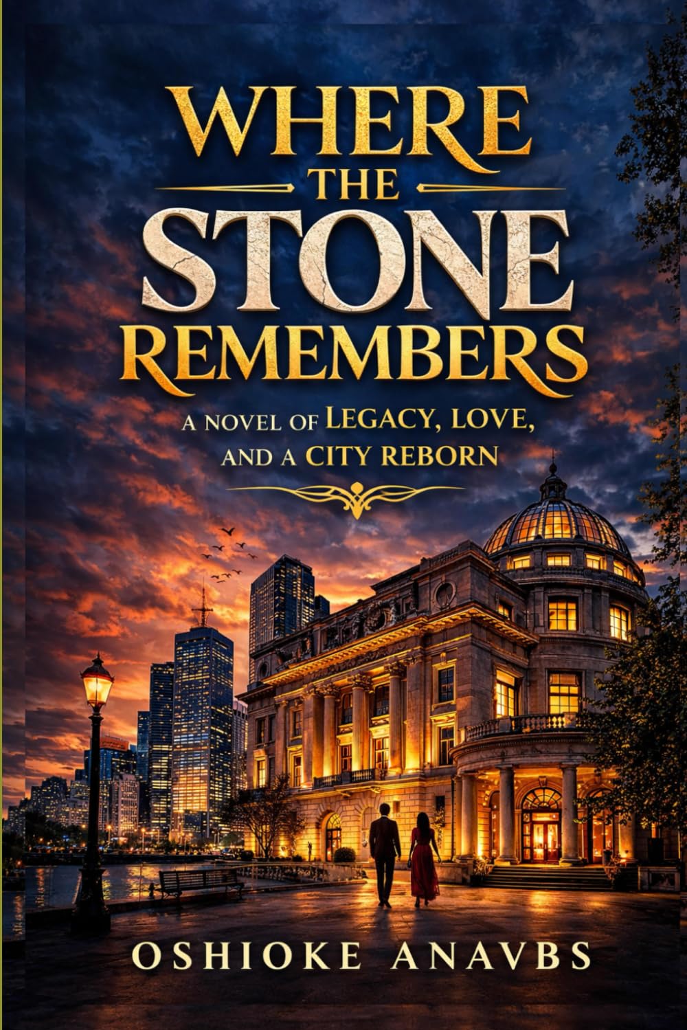 WHERE THE STONE REMEMBERS: A Novel of Legacy, Love, and a City Reborn