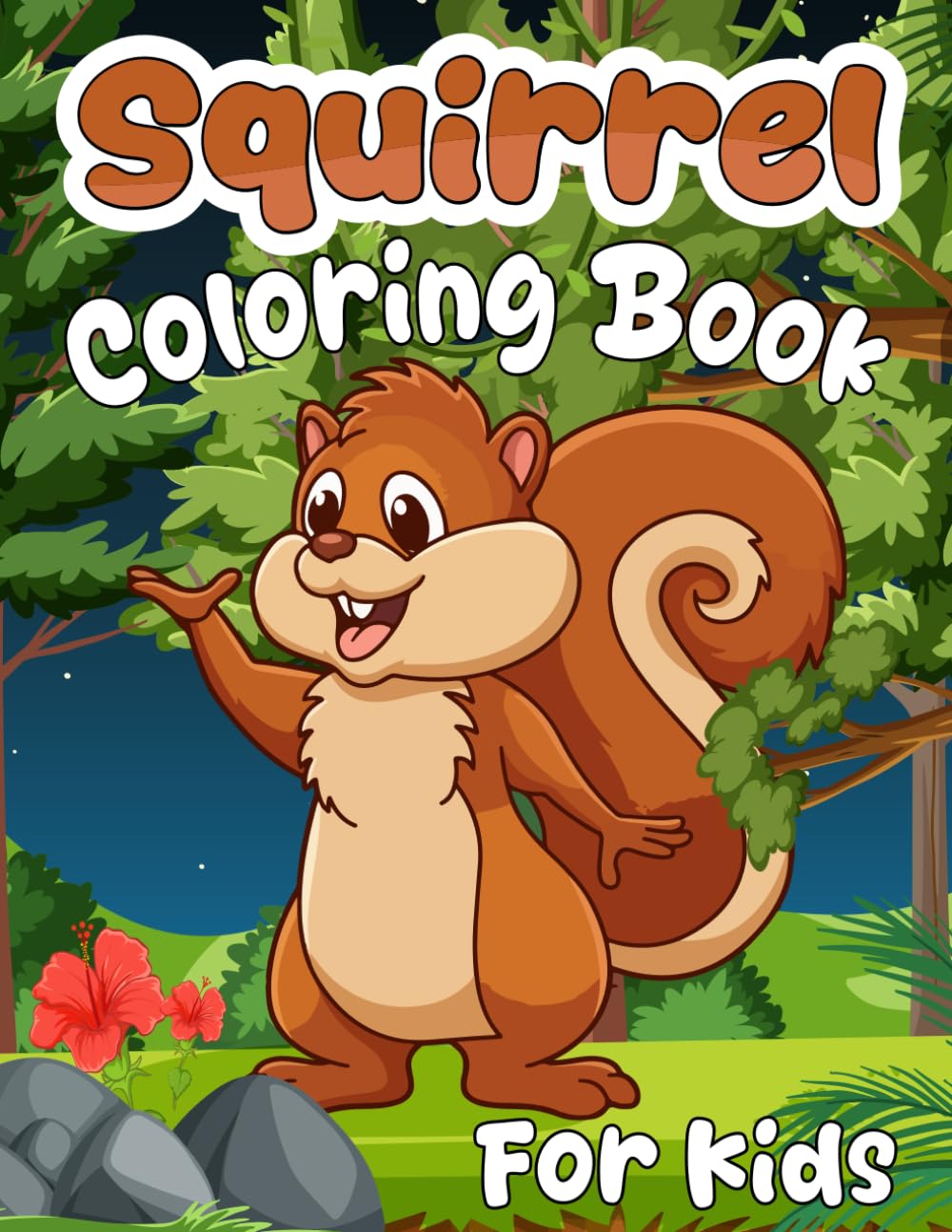 Squirrel Coloring Book For Kids: Over 30 unique designs with cute squirrels for for Girls and Boys aged 3-8 years