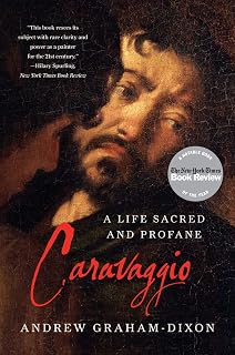 Caravaggio: A Life Sacred and Profane