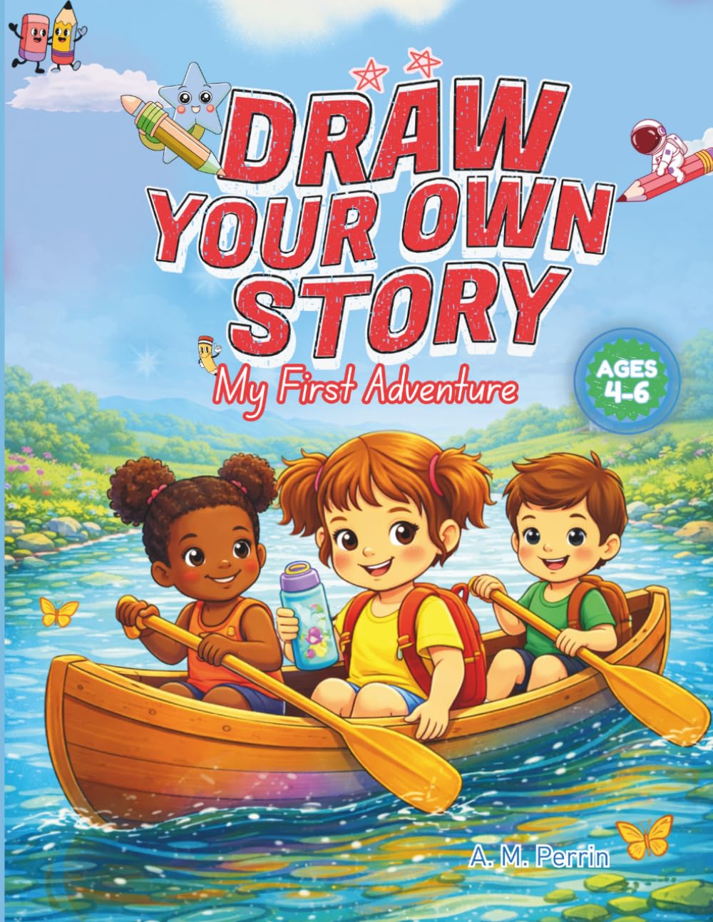 Draw Your Own Story: My First Adventure: An Interactive Read-and-Draw Storybook for Creative Kids Ages 4–6