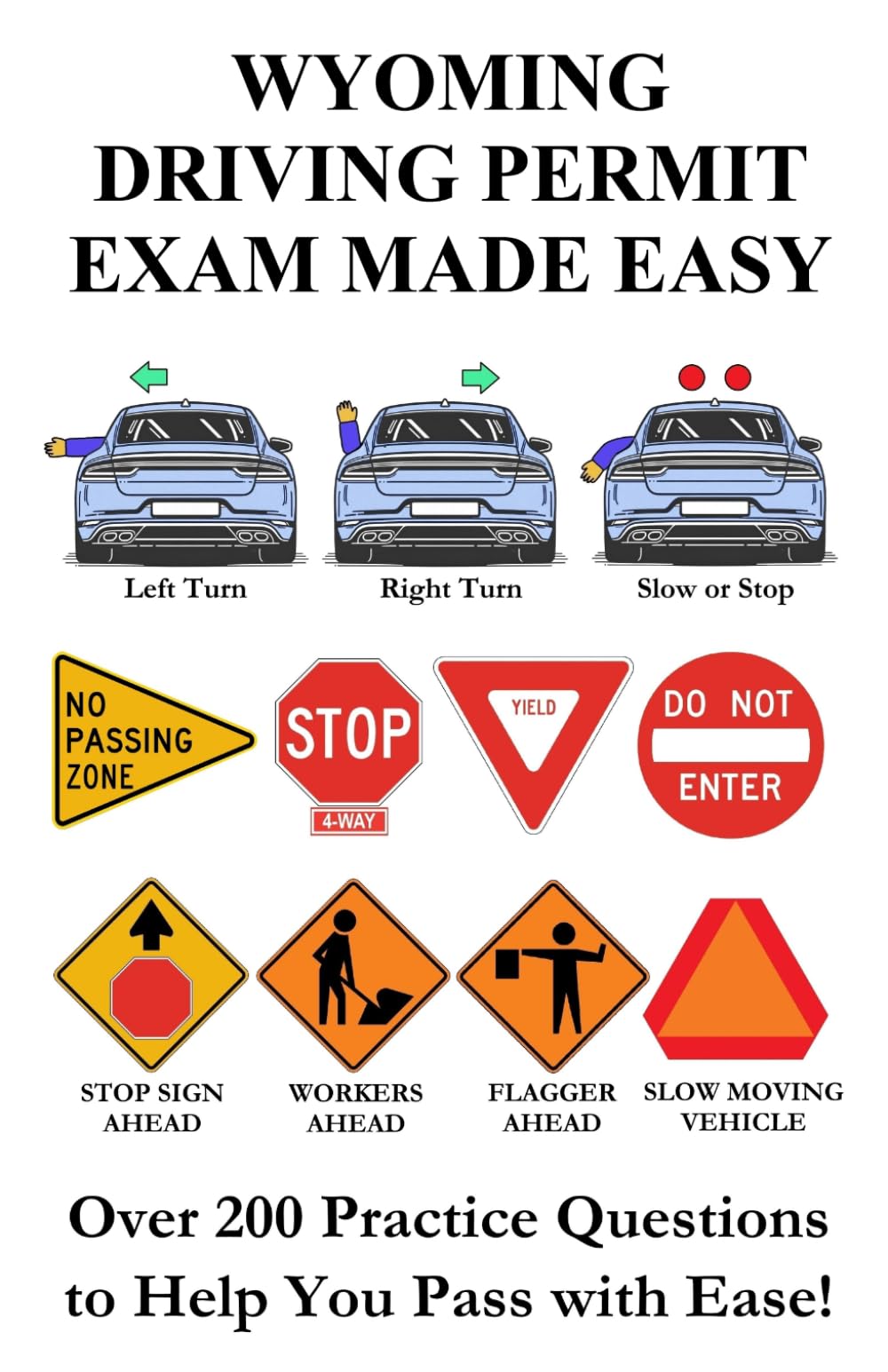 Wyoming Driving Permit Exam Made Easy: Over 200 DMV of DOT Practice Questions to Help You Pass with Ease!