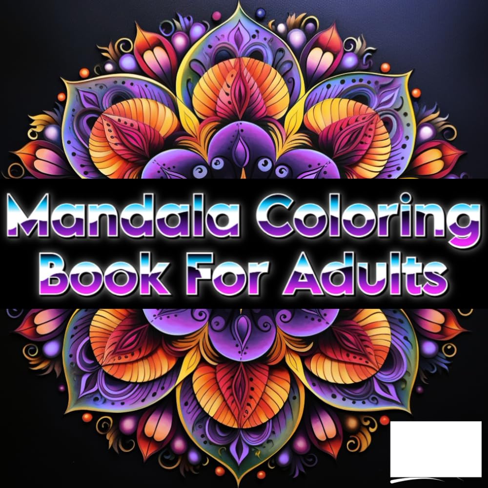 Mandala Coloring Book For Adults: 100+ Stress-Relieving Mandalas for Mindful Coloring | 200 Single-Sided Pages for Adults, Teens & Seniors