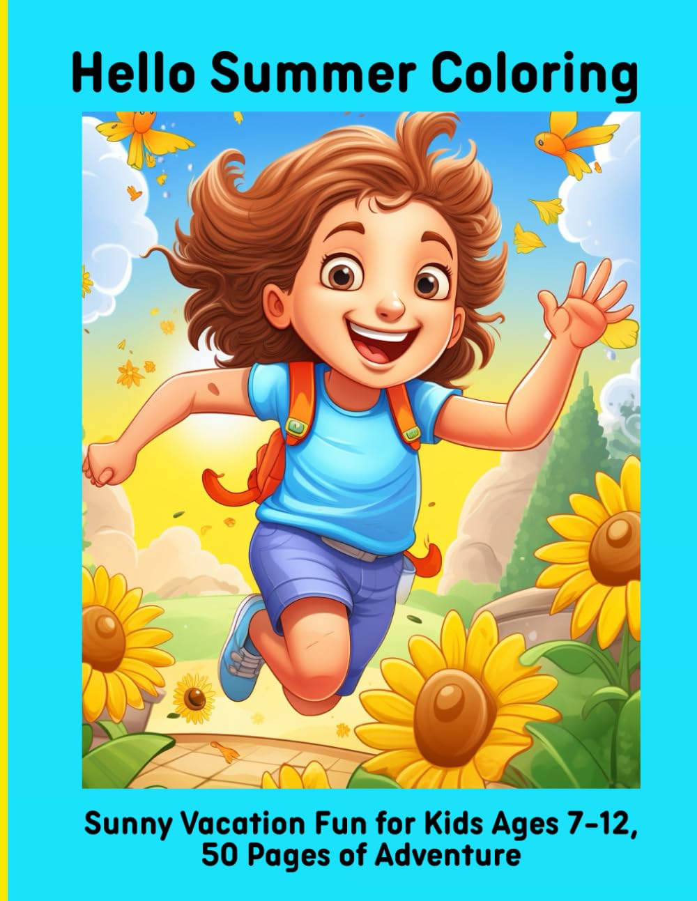 Hello Summer Coloring: Sunny Vacation Fun for Kids Ages 7-12, 50 Pages of Adventure