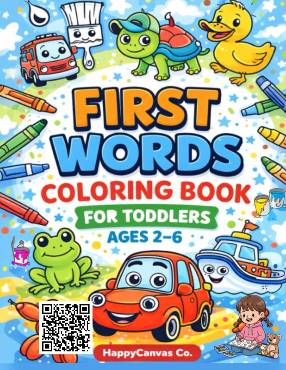 First Words Coloring Book for Toddlers Ages 2–6: Educational Coloring Book to Learn Animals, Vehicles, and Everyday Objects