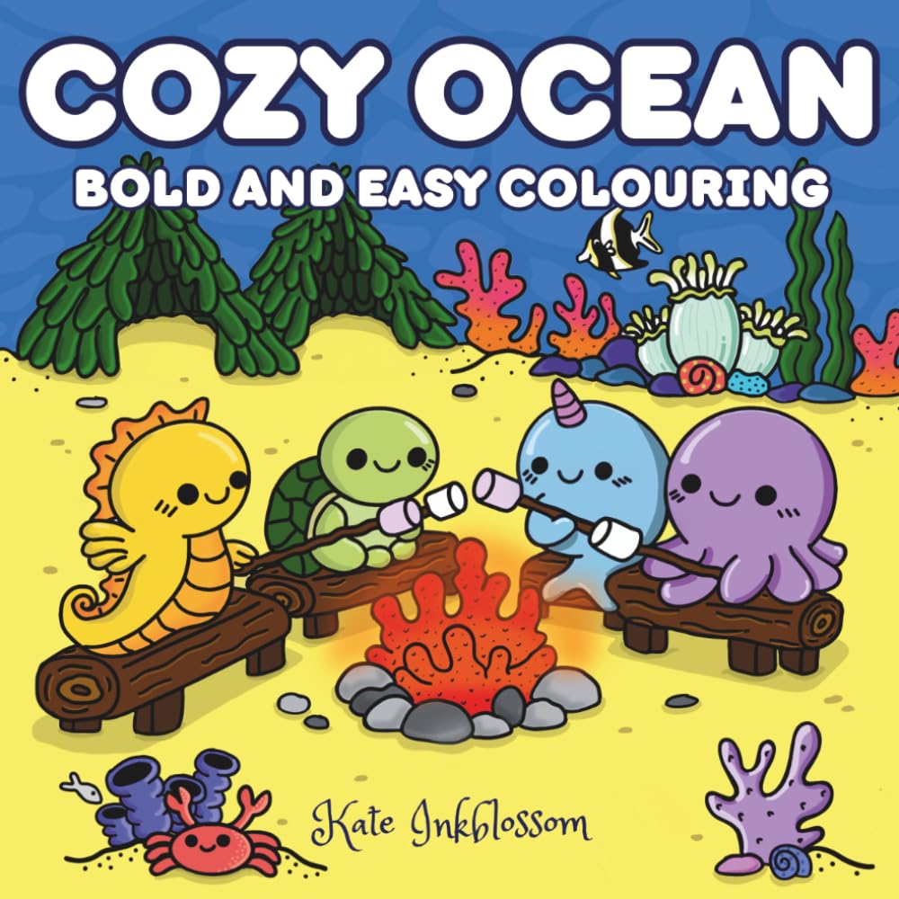 Cozy Ocean Coloring Book: Hand Drawn Bold and Easy Coloring Pages for Teens and Adults with Cute Sea Creature Friends