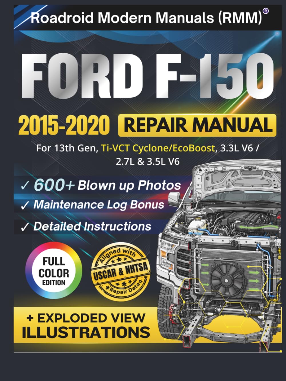 FORD F-150 2015-2020 REPAIR MANUAL: Illustrative DIY Guide for the 13th Gen, Ti-VCT Cyclone/EcoBoost, 3.3L, 2.7L & 3.5L V6 Engine | Featuring 600+ Exploded View Diagrams and Step-by-Step Procedures