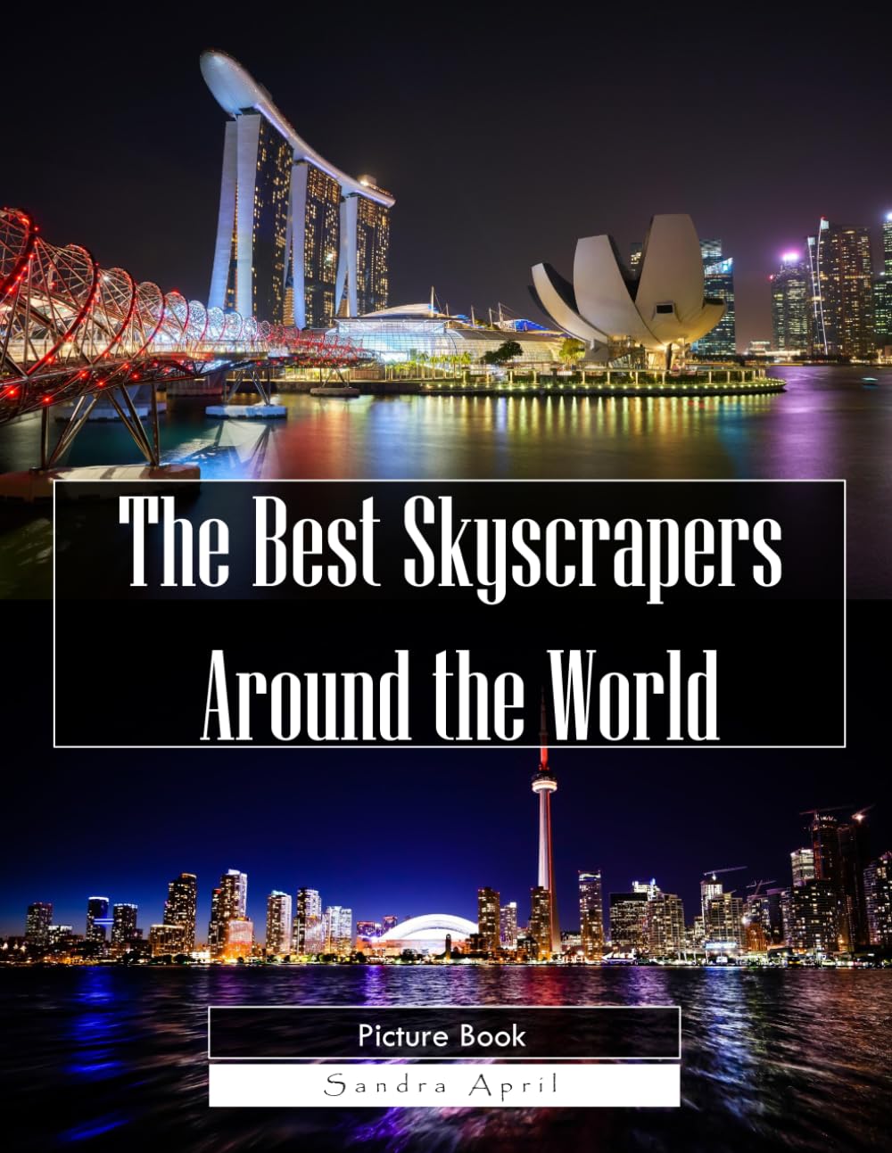 The Best Skyscrapers Around the World: A Stunning Coffee Table Picture Book – For Travelers & Architecture Lovers