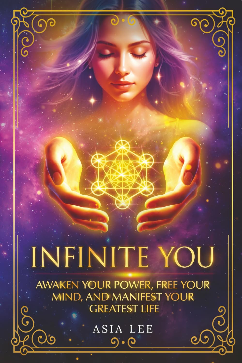 INFINITE YOU: Awaken Your Power, Release the Past, and Create a Life Beyond Limits