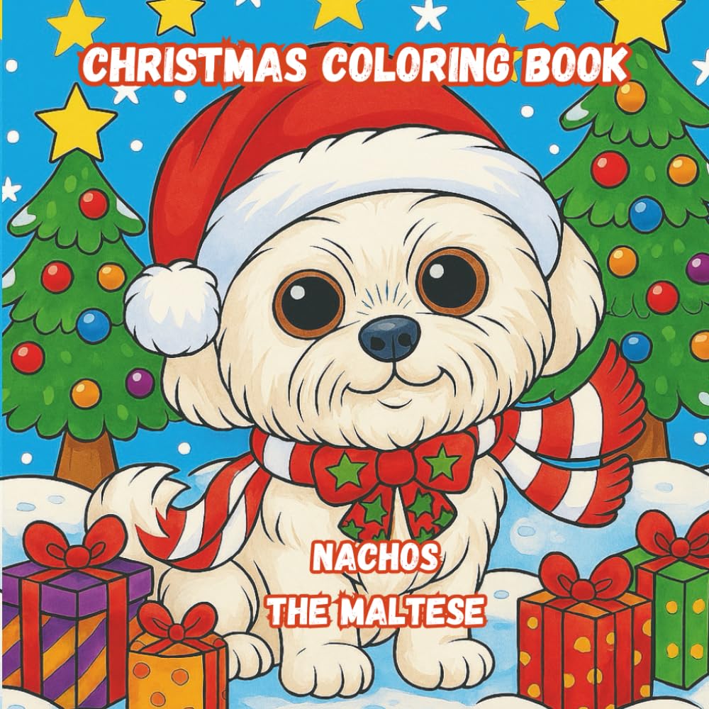 CHRISTMAS COLORING BOOK: NACHOS THE MALTESE