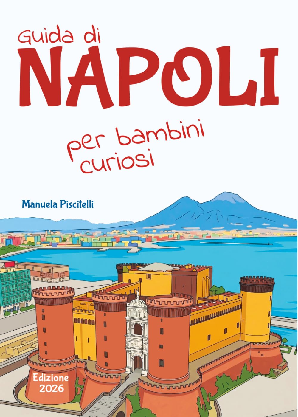 Guida di Napoli per bambini curiosi (Guide per bambini curiosi)