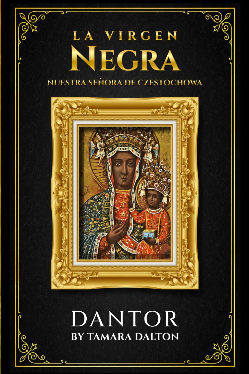 La Virgen Negra: Nuestra Señora de Czestochowa