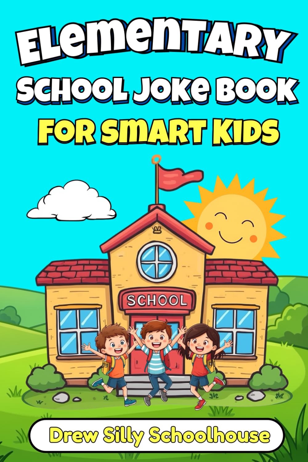 Elementary School Joke Book for Smart Kids: Educational Jokes about Fascinating Facts for Curious Minds