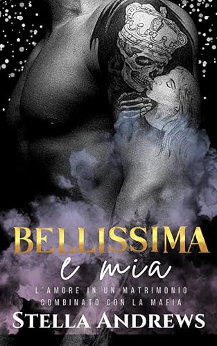 Bellissima e mia: L’amore in un matrimonio combinato con la mafia