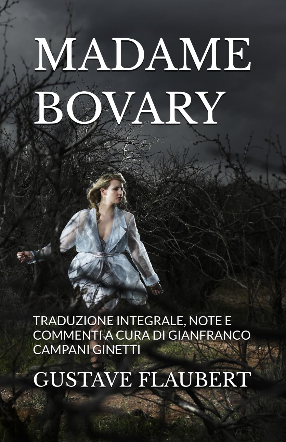 MADAME BOVARY: TRADUZIONE INTEGRALE, NOTE E COMMENTI A CURA DI GIANFRANCO CAMPANI GINETTI (CLASSICI MODERNI)