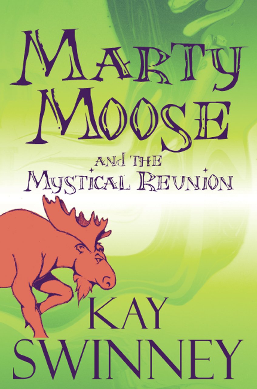 Marty Moose and the Mystical Reunion