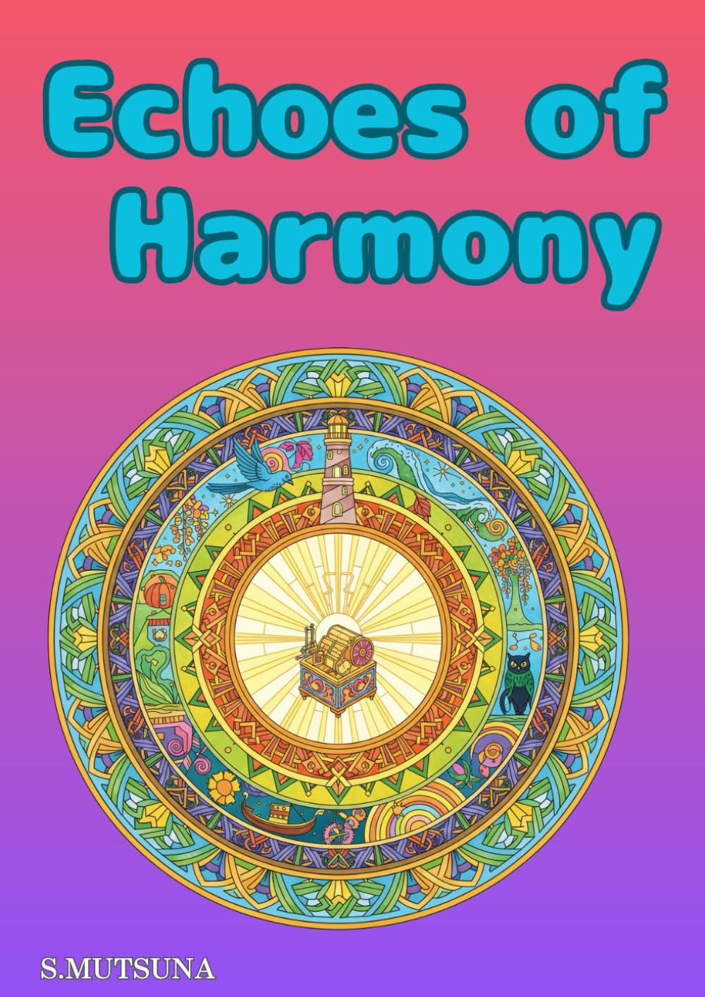 Echoes of Harmony: A Fantasy & Nature Coloring Journey - From Mystic Realms to Scenic Wonders