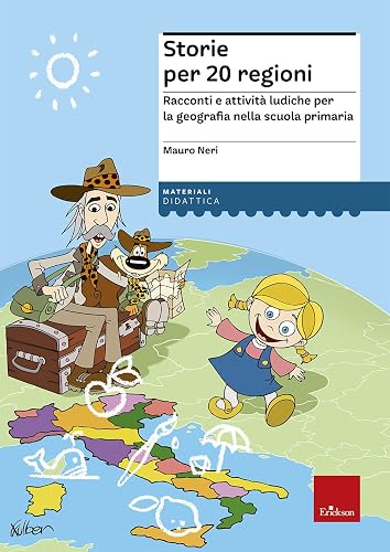 Storie per 20 regioni. Racconti e attività ludiche per la geografia nella scuola primaria