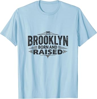 Brooklyn Born and Raised NYC Pride Design T-Shirt