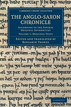 The Anglo-Saxon Chronicle According To The Several Original Authorities Cambridge Library Collection - Rolls Volume 1
