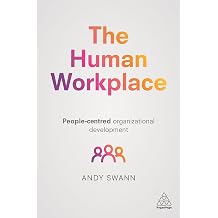 The Human Workplace People-Centred Organizational Development