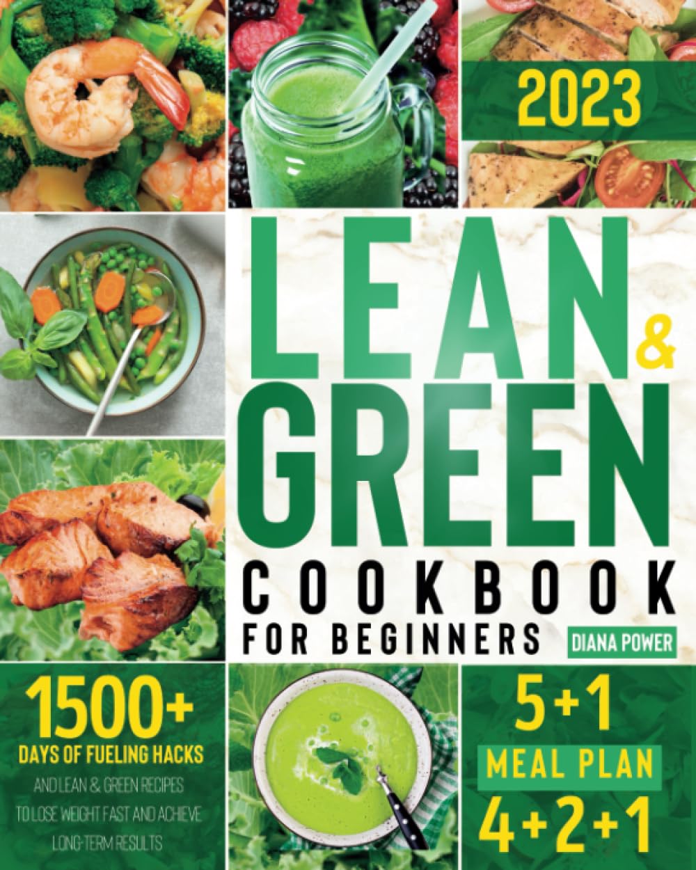Lean and Green Cookbook For Beginners: 1500 Days of Fueling Hacks ...