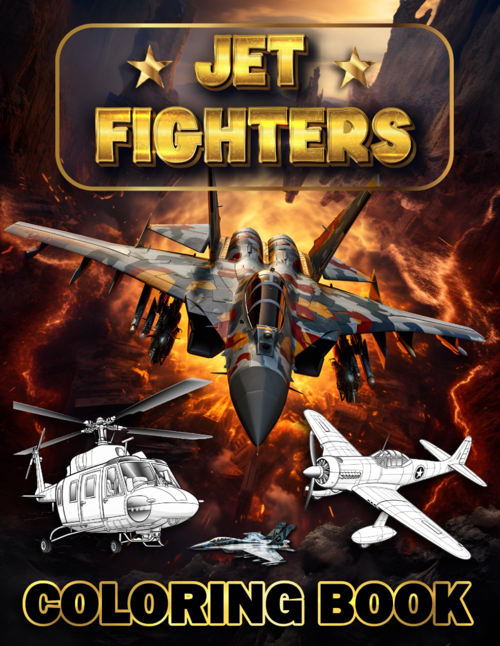 Jet Fighters Coloring Book: 50 Intricate Coloring Pages For Future Naval Aviators, Idyllic Fighter Aircraft Coloring Pages, Army Military Aircrafts ... & WW2 Planes) Large Print Army Combat Planes