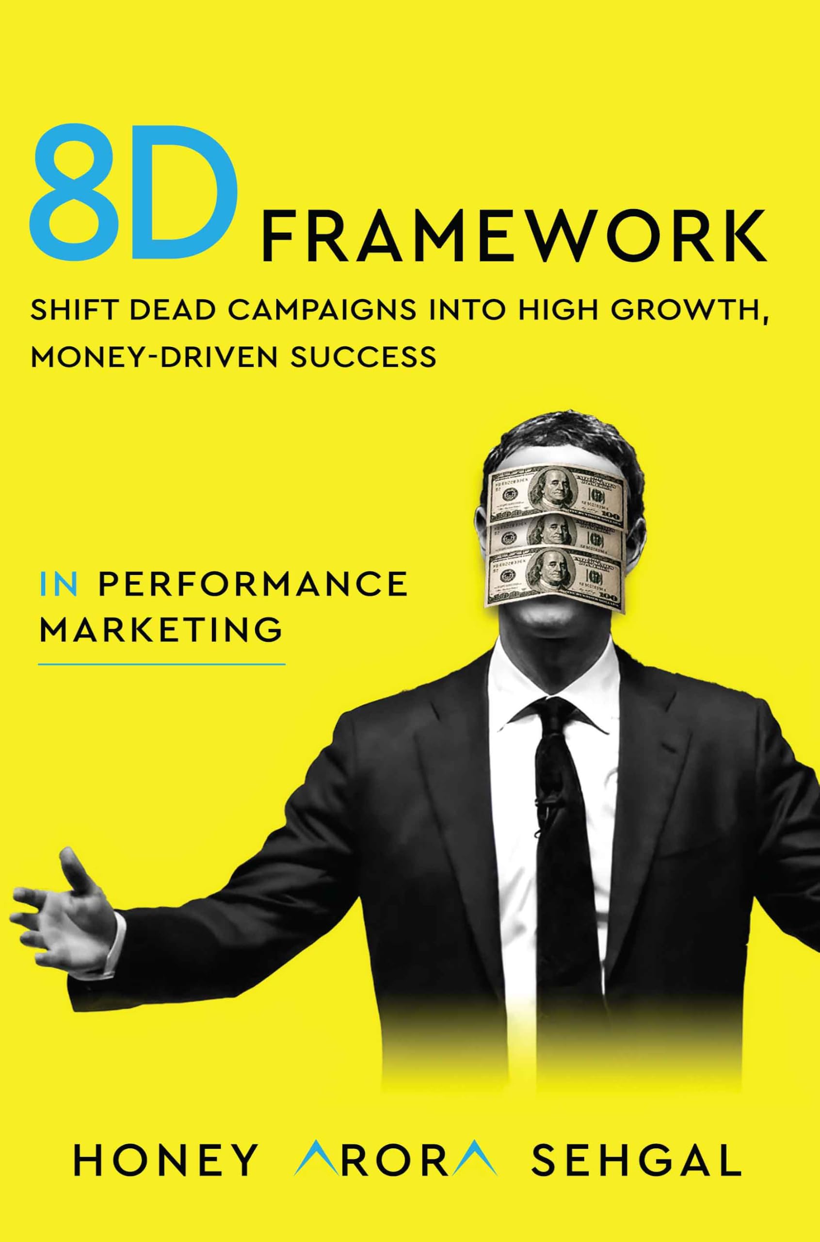8D Framework - Shift Dead Campaigns into High Growth, Money-Driven Success - In Performance Marketing