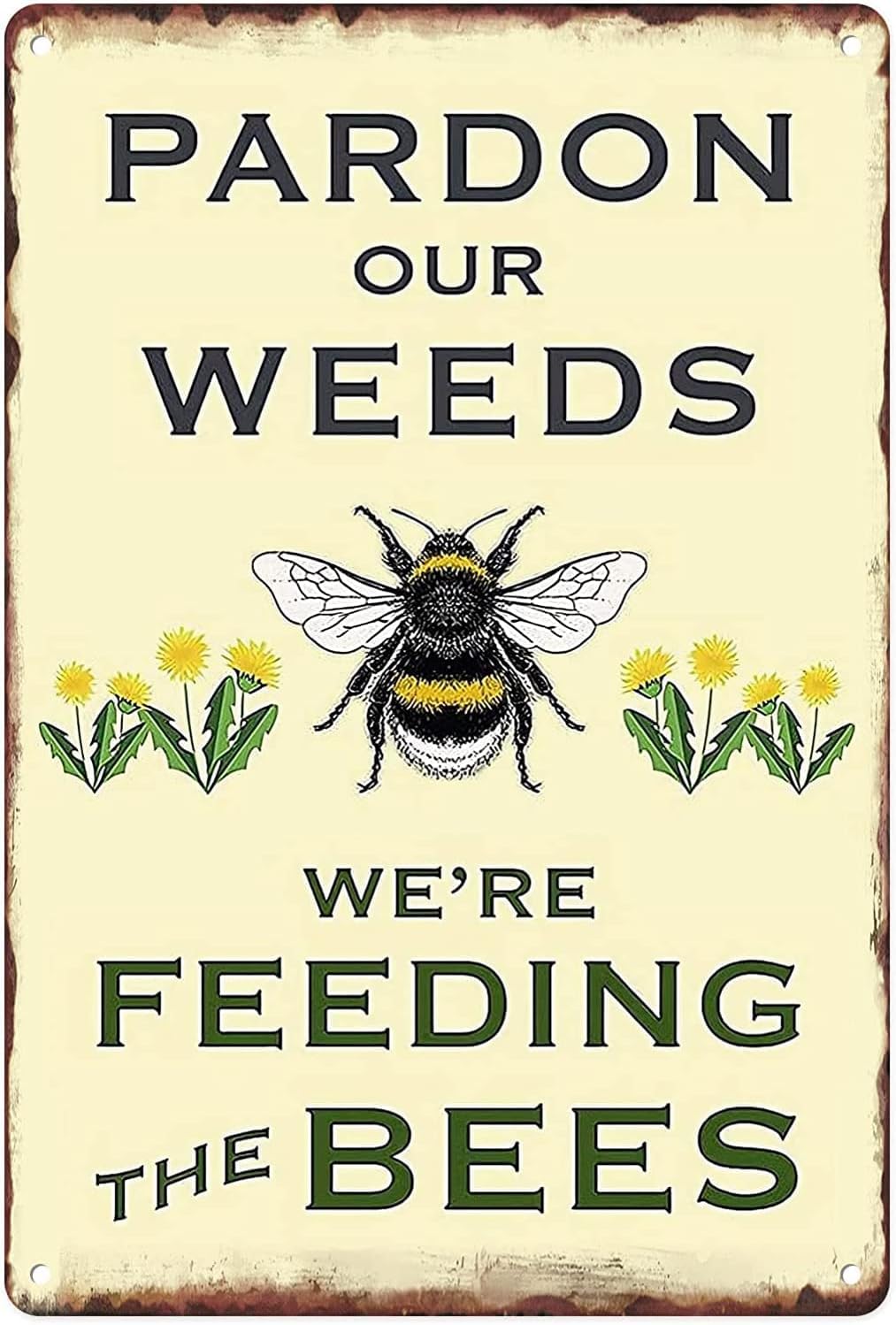 Anceky Style-7 Metal Tin Sign Vintage Pardon Our Weeds We Are Feeding The Bees Save Bees Bumble Bee Dandelion For Home Yard Garden Wall Decor Room Door Accessories Poster S 12X16 Inch