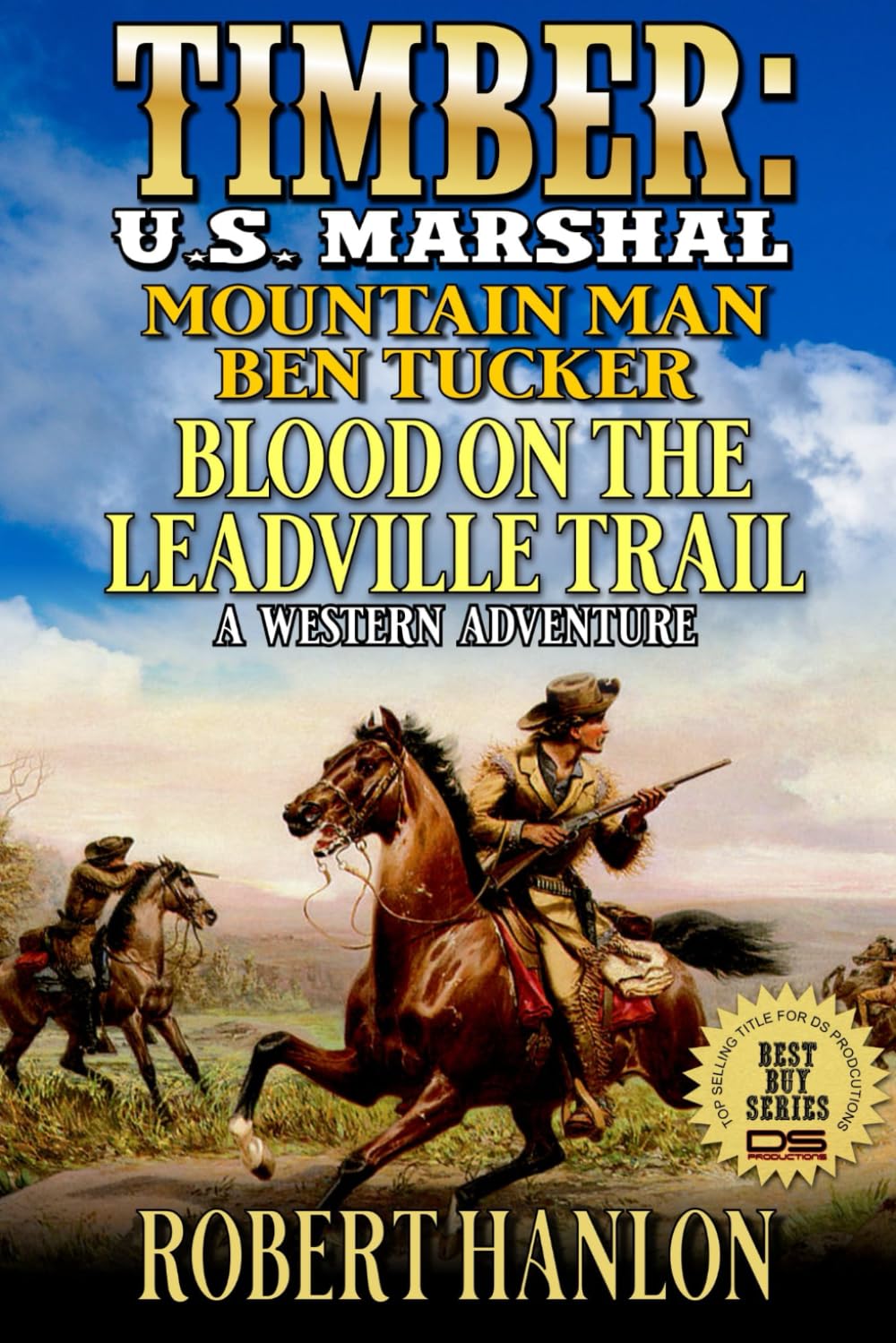 U.S. Marshal Timber And Mountain Man Ben Tucker: Blood On The Leadville Trail: A Western Adventure (Timber: United States Marshal Western)
