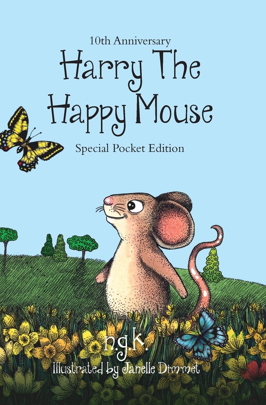 Harry The Happy Mouse - Tenth Anniversary Limited Edition: The children's picture book about kindness.
