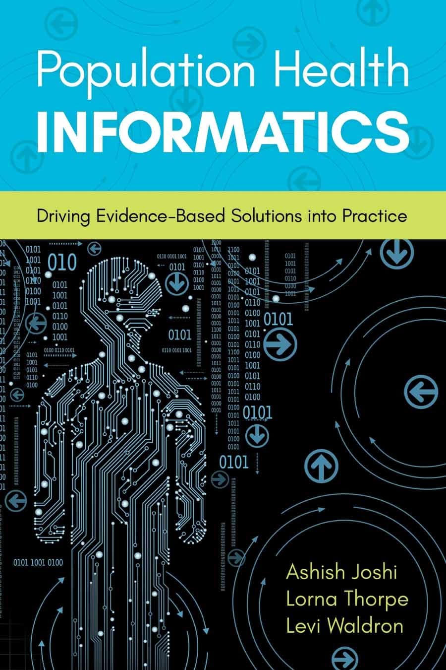 Population Health Informatics: Driving Evidence-Based Solutions Into Practice
