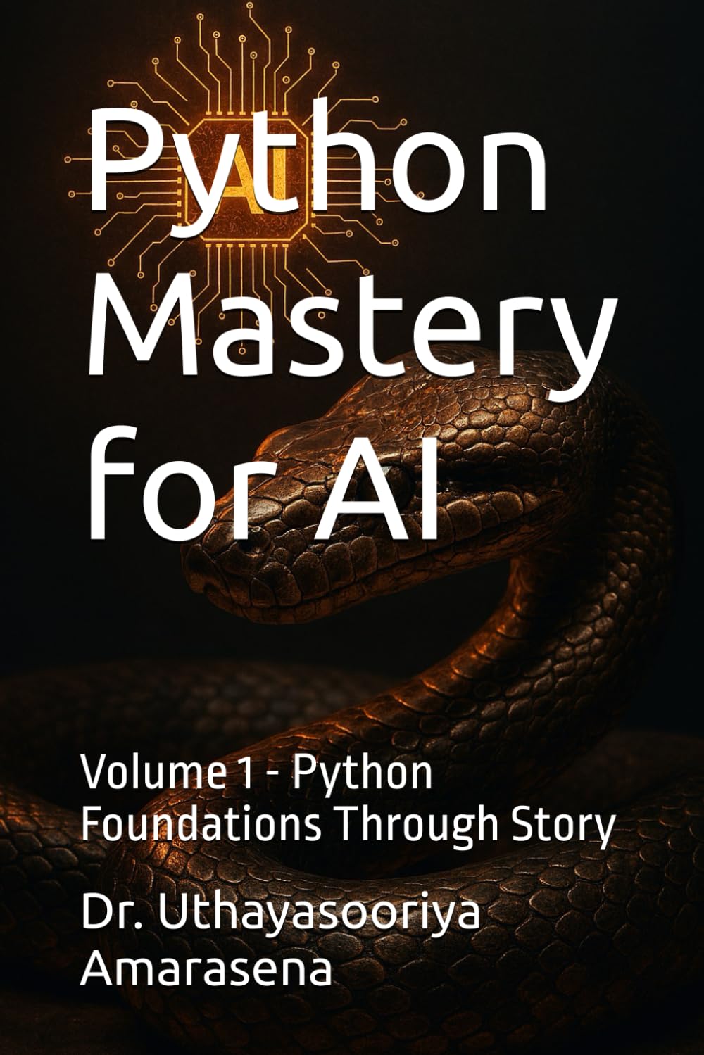Python Mastery for AI: Volume 1 - Python Foundations Through Story