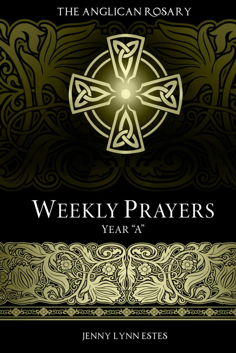 The Anglican Rosary: Weekly Prayers Year "A"