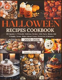 HALLOWEEN RECIPES COOKBOOK: 150 Spooky & Wickedly Delicious Recipes with Party Menus, Kid-Friendly Treats, Make-Ahead Feasts, Preserves & Desserts (Seasonal Recipes and Cookbook Series)