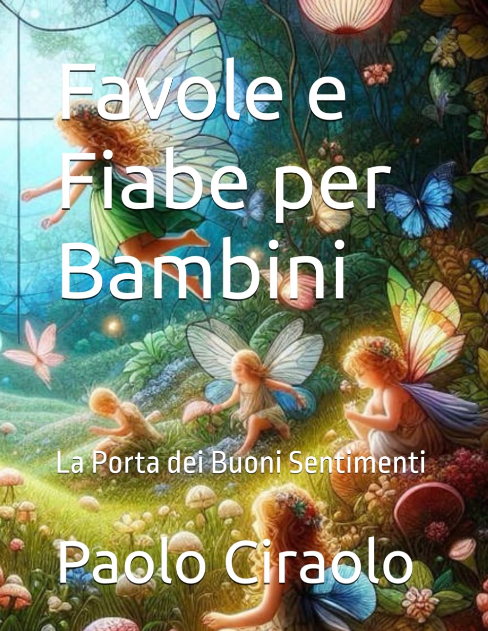 Favole e Fiabe per Bambini: La Porta dei Buoni Sentimenti (Il Paradiso delle Favole)
